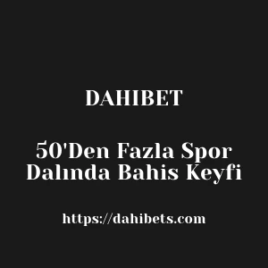 Dahibet 50'Den Fazla Spor Dalında Bahis Keyfi