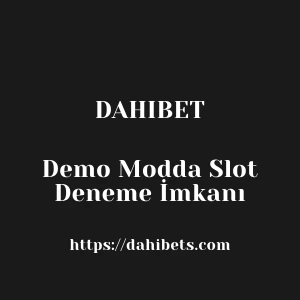 Dahibet Demo Modda Slot Deneme İmkanı