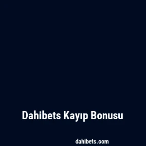 Dahibets Kayıp Bonusu